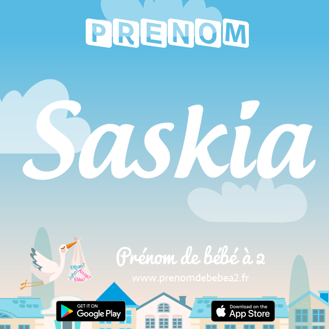 Prénom Saskia : Signification, origine, popularité