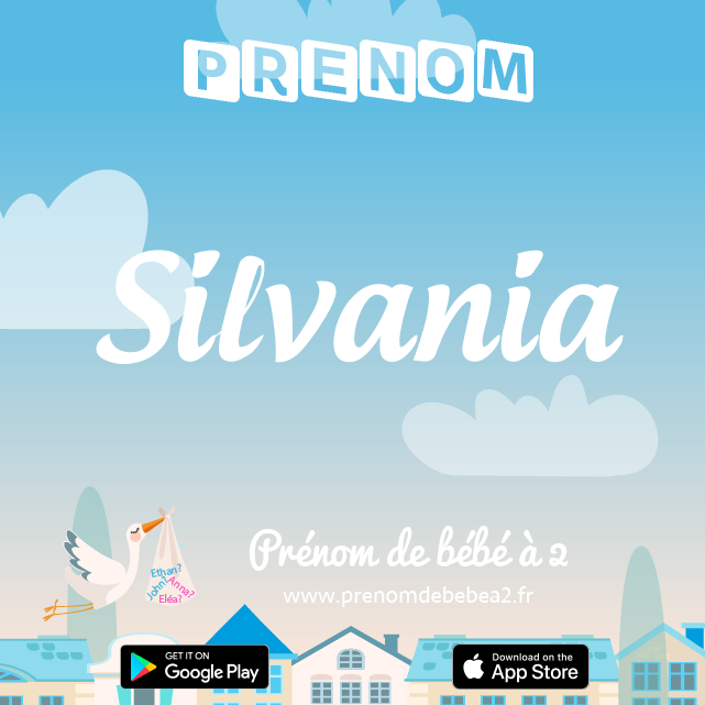 Prénom Silvania : Signification, origine, popularité