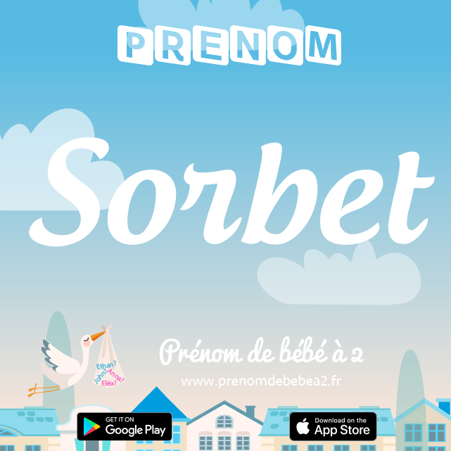 Prénom Sorbet : Signification, origine, popularité