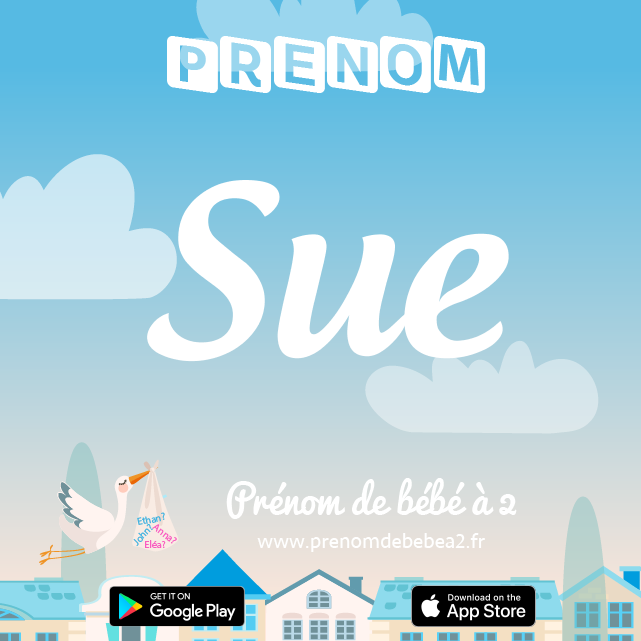 Prénom Sue : Signification, origine, popularité