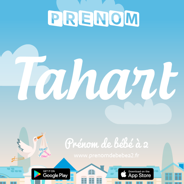 Prénom Tahart : Signification, origine, popularité
