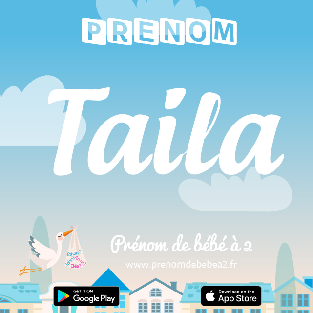 Prénom Taila : Signification, origine, popularité