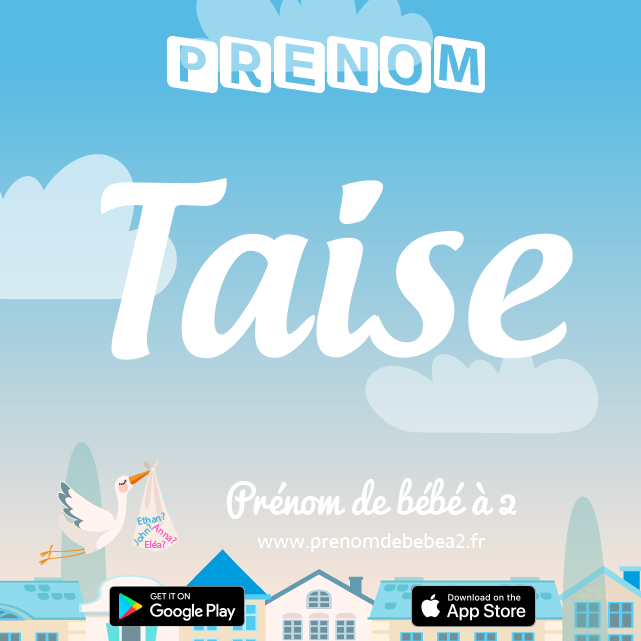 Prénom Taise : Signification, origine, popularité
