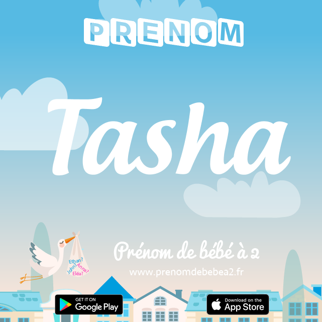 Prénom Tasha : Signification, origine, popularité