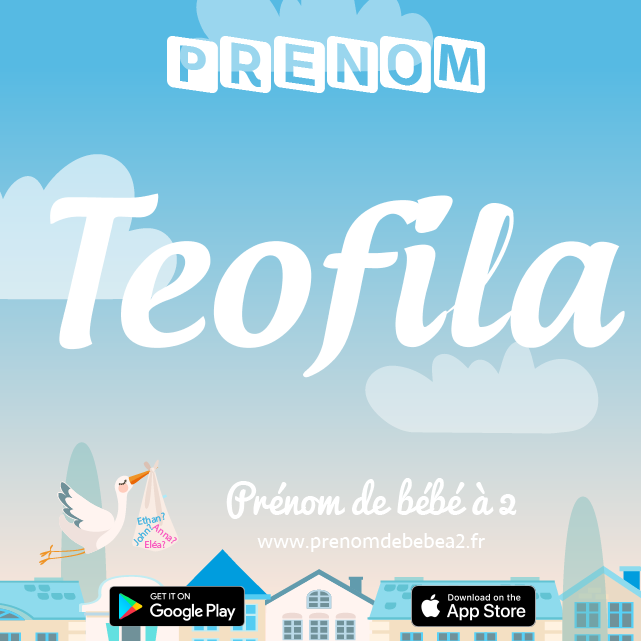 Prénom Teofila : Signification, origine, popularité