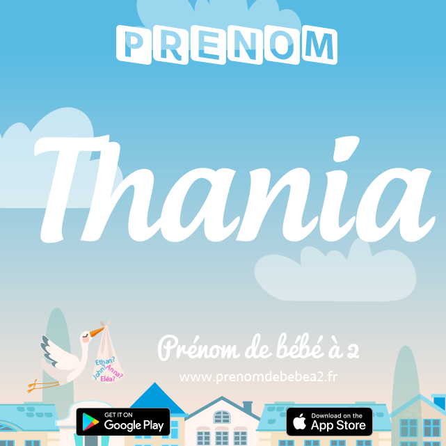 Prénom Thania : Signification, origine, popularité