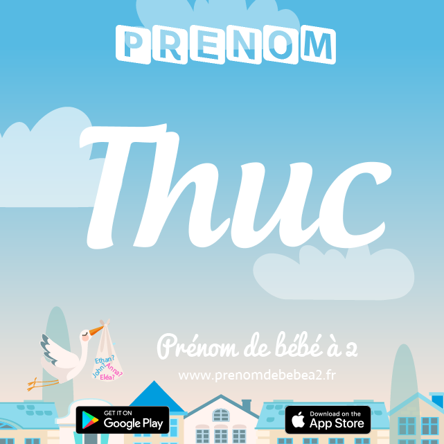 Prénom Thuc : Signification, origine, popularité