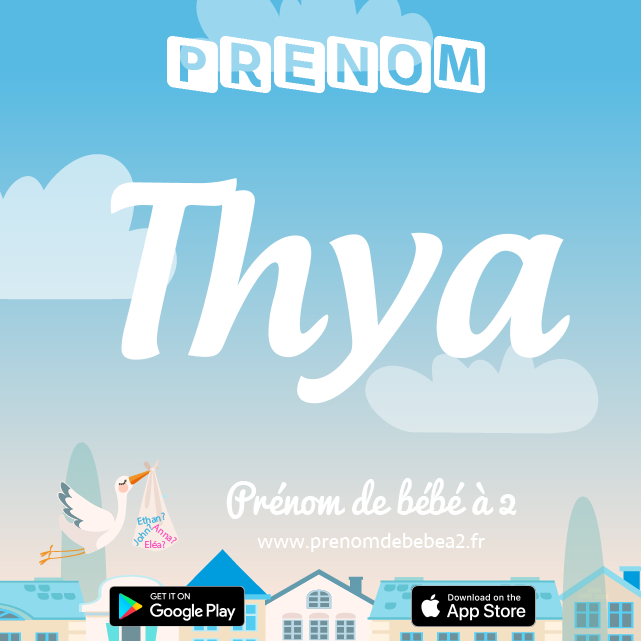 Prénom Thya : Signification, origine, popularité