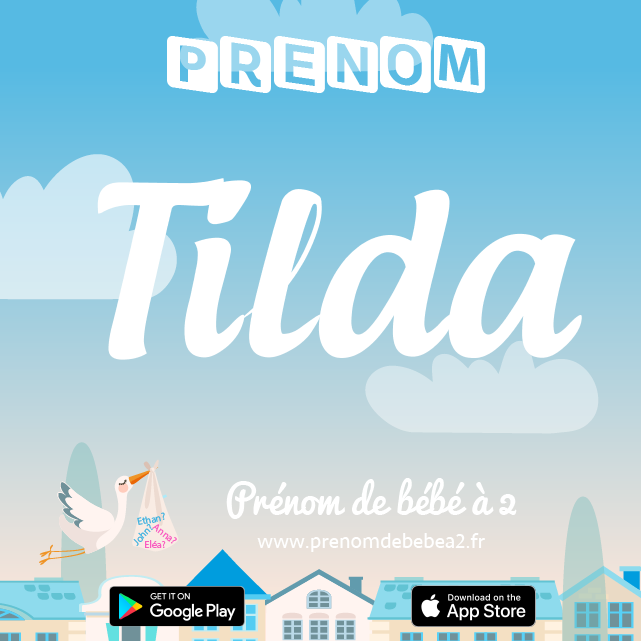Prénom Tilda : Signification, origine, popularité