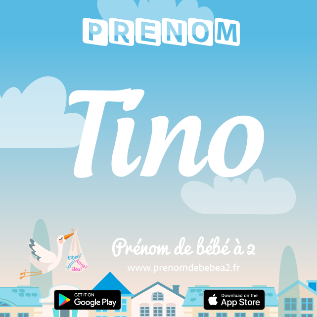 Prénom Tino : Signification, origine, popularité