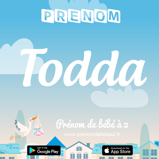 Prénom Todda : Signification, origine, popularité