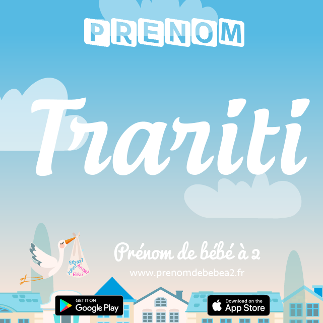 Prénom Trariti : Signification, origine, popularité