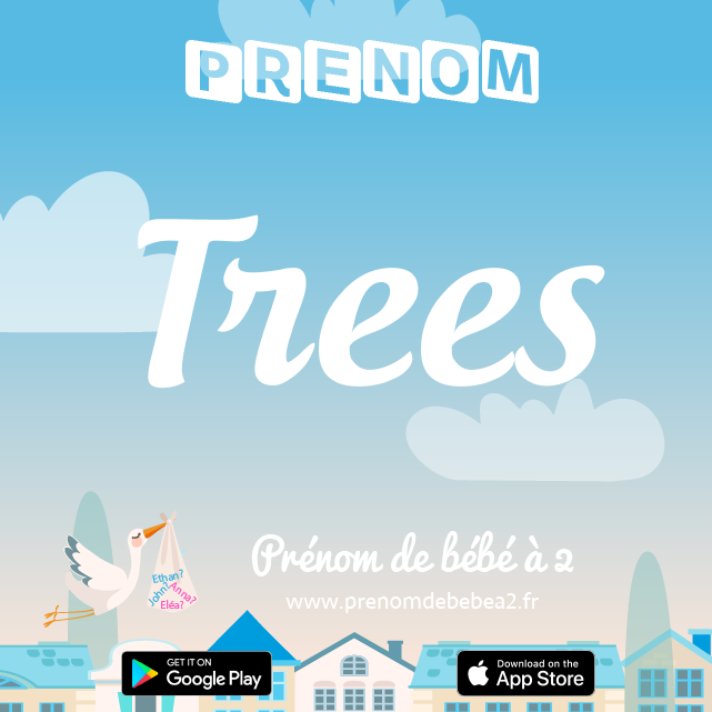 Prénom Trees : Signification, origine, popularité
