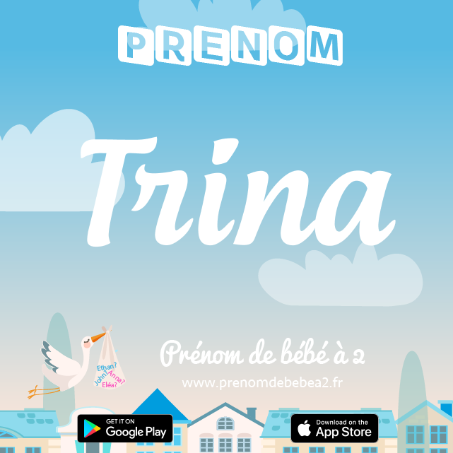 Prénom Trina : Signification, origine, popularité
