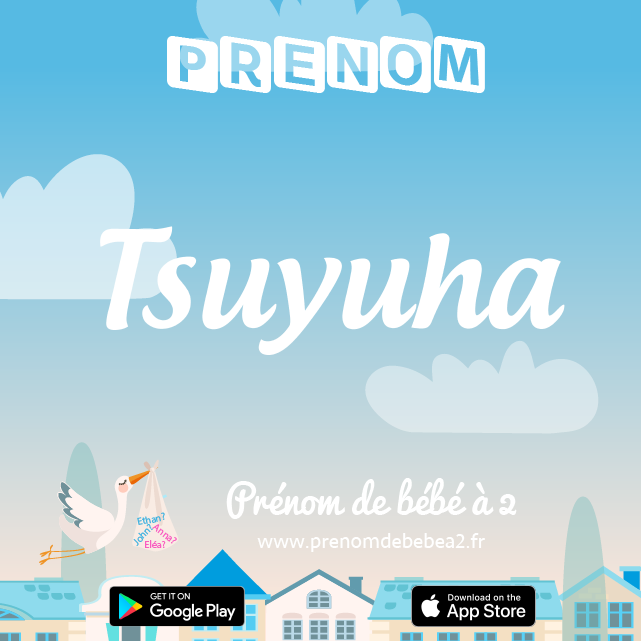 Prénom Tsuyuha : Signification, origine, popularité