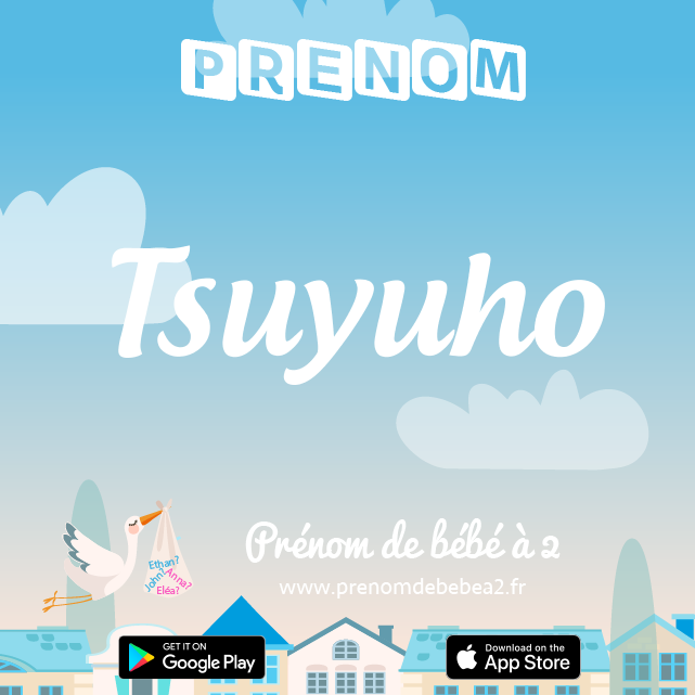 Prénom Tsuyuho : Signification, origine, popularité