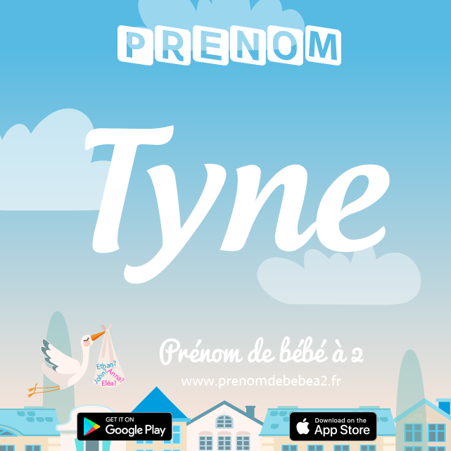 Prénom Tyne : Signification, origine, popularité