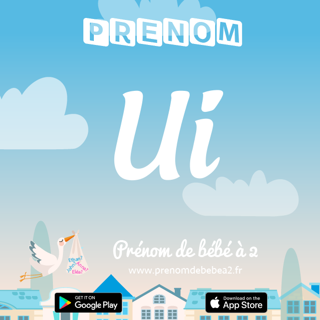 Prénom Ui : Signification, origine, popularité