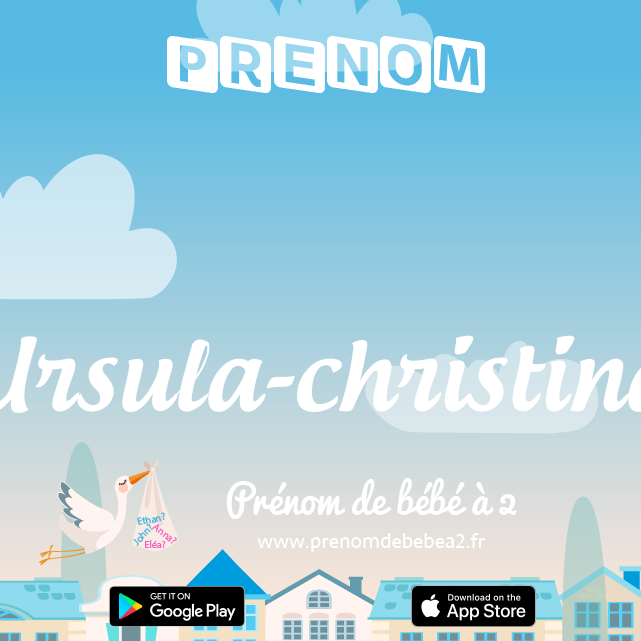 Prénom Ursula-christina : Signification, origine, popularité