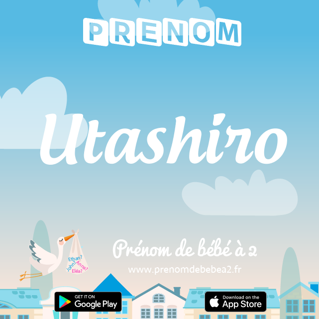 Prénom Utashiro : Signification, origine, popularité