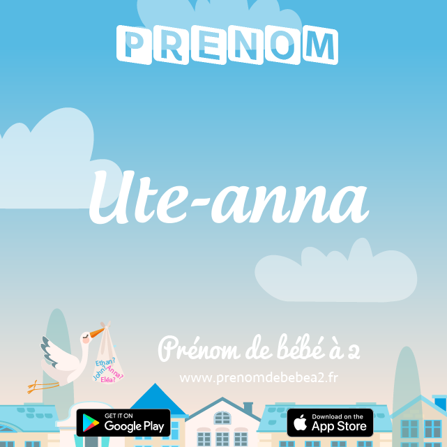 Prénom Ute-anna : Signification, origine, popularité