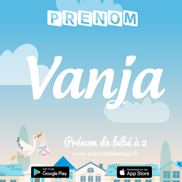 Prénom Vanja : Signification, origine, popularité
