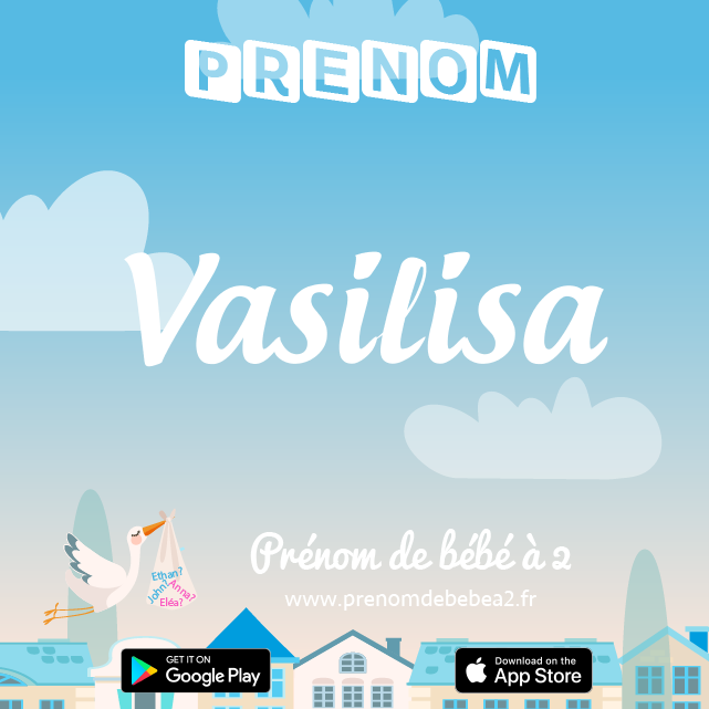 Prénom Vasilisa : Signification, origine, popularité
