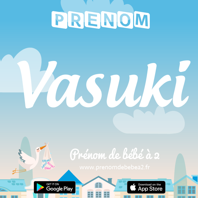 Prénom Vasuki : Signification, origine, popularité