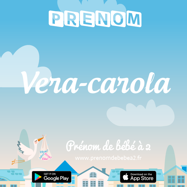 Prénom Vera-carola : Signification, origine, popularité