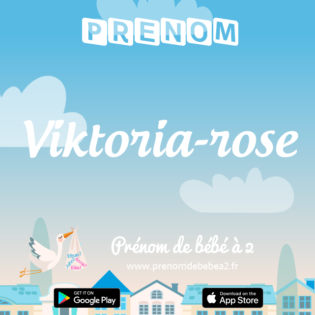 Prénom Viktoria-rose : Signification, origine, popularité