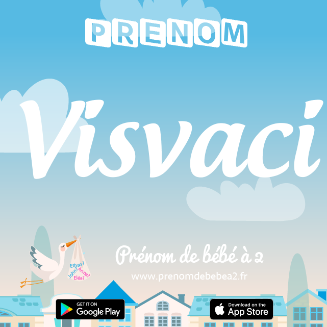 Prénom Visvaci : Signification, origine, popularité