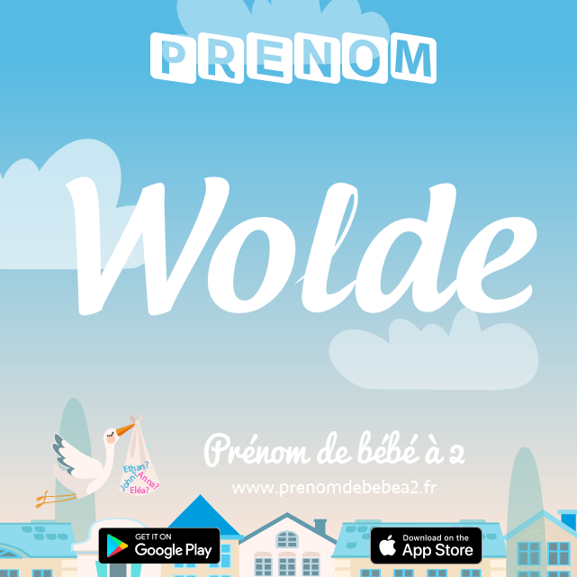 Prénom Wolde : Signification, origine, popularité