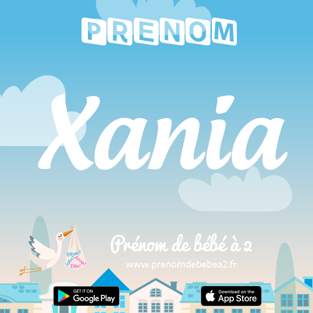 Prénom Xania : Signification, origine, popularité