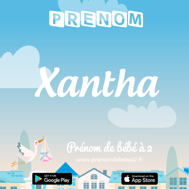Prénom Xantha : Signification, origine, popularité