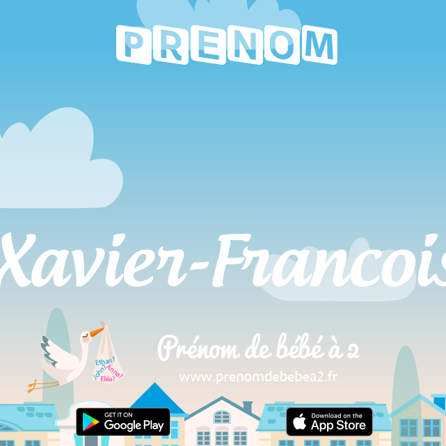 Prénom Xavier-François : Signification, origine, popularité
