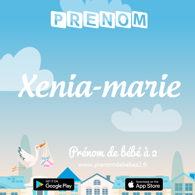 Prénom Xenia-marie : Signification, origine, popularité