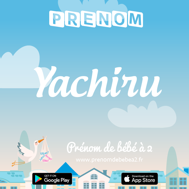 Prénom Yachiru : Signification, origine, popularité