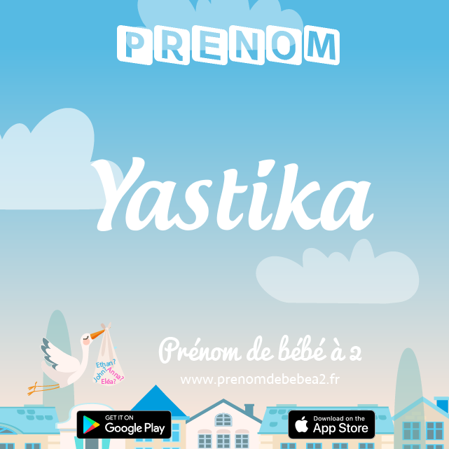 Prénom Yastika : Signification, origine, popularité