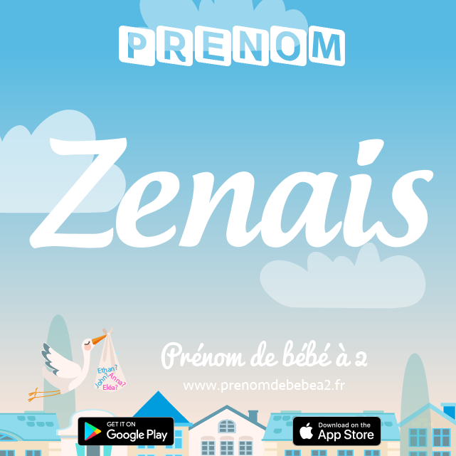 Prénom Zenais : Signification, origine, popularité