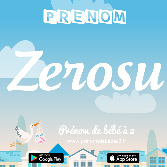 Prénom Zerosu : Signification, origine, popularité