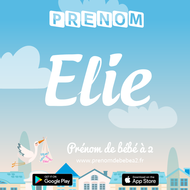 Prénom Élie : Signification, origine, popularité