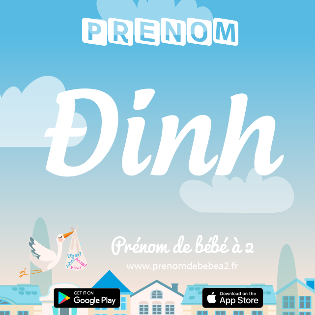 Prénom Ðinh : Signification, origine, popularité