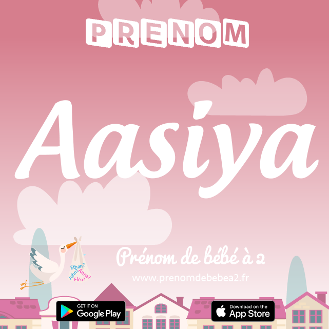 Prénom Aasiya : Signification, origine, popularité