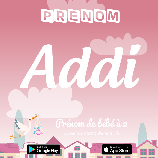 Prénom Addi : Signification, origine, popularité