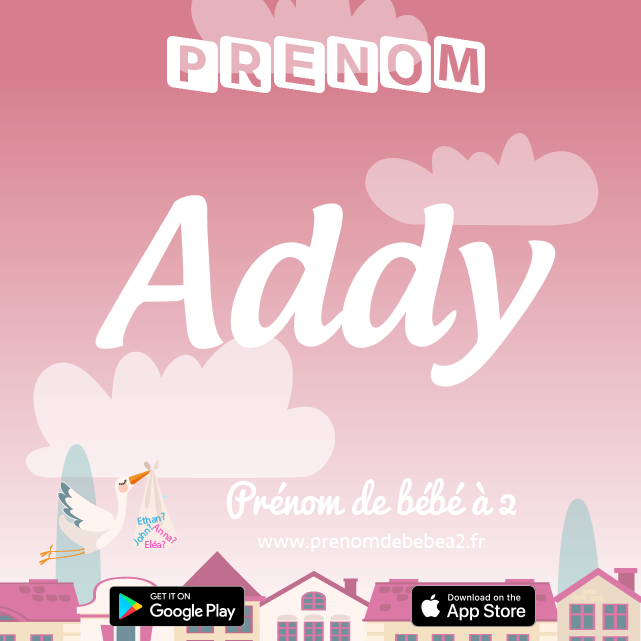 Prénom Addy : Signification, origine, popularité