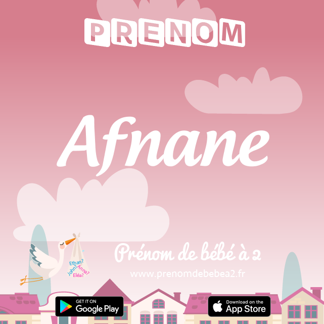 Prénom Afnane : Signification, origine, popularité