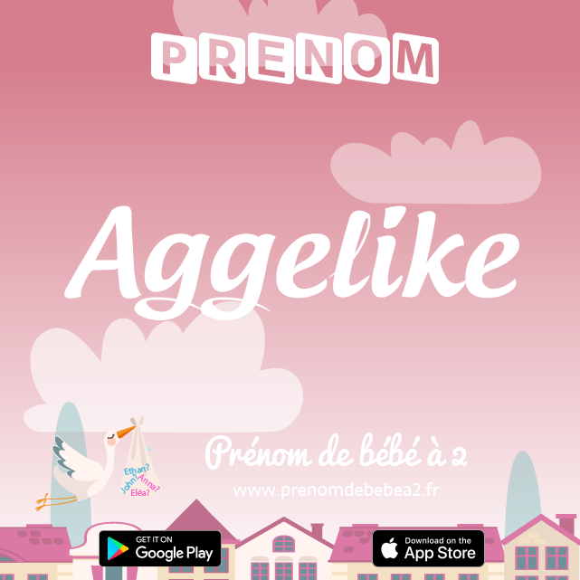 Prénom Aggelike : Signification, origine, popularité