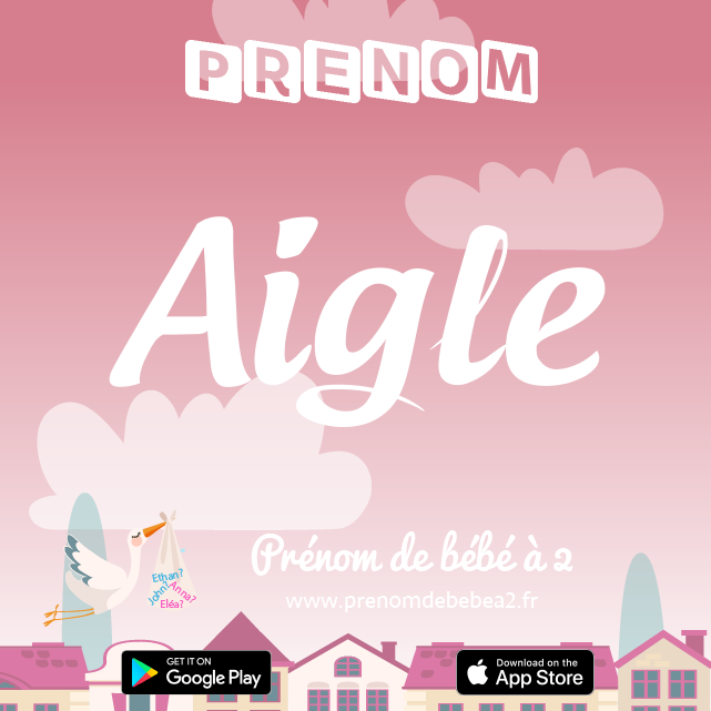 Prénom Aigle : Signification, origine, popularité