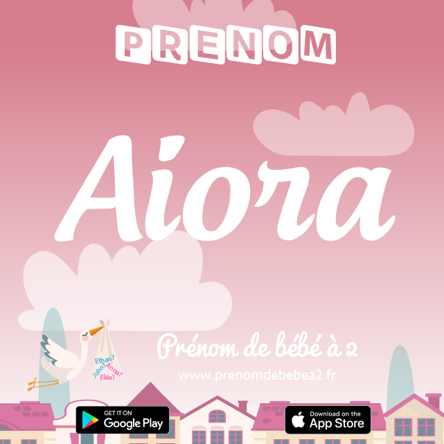 Prénom Aiora : Signification, origine, popularité