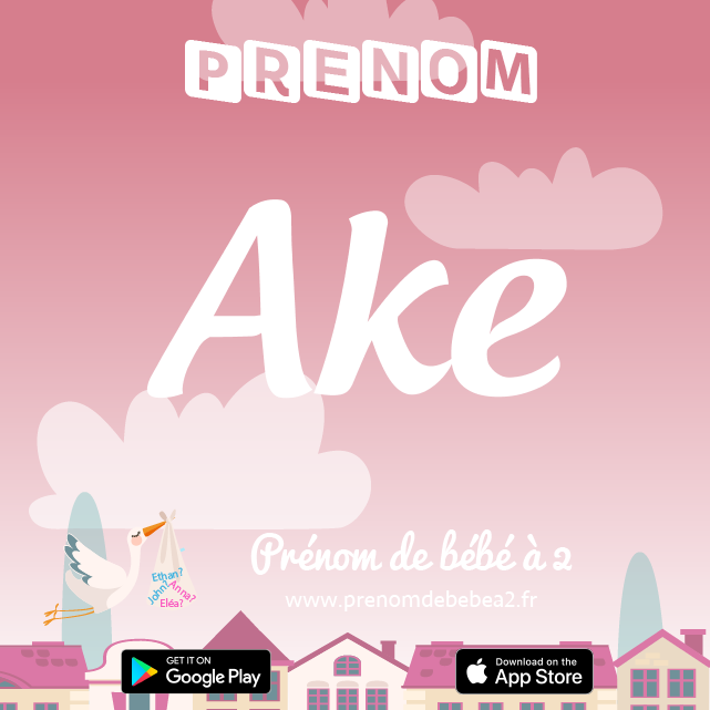 Prénom Ake : Signification, origine, popularité